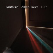 Alban Tixier - Fantaisie (2025) [Hi-Res]