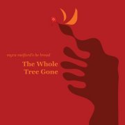 Myra Melford's Be Bread - The Whole Tree Gone (2010) [Hi-Res]