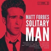 Matt Forbes - Solitary Man Solitary Man (2017)