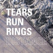 Tears Run Rings - Distance (2010)