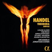 Louise Alder, Tim Mead, Anna Stéphany, Stuart Jackson, Adam Plachetka, Arcangelo, Jonathan Cohen - Handel: Theodora, HWV 60 (2024) [Hi-Res]