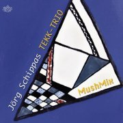 Jörg Schippas TEKK-Trio - Mushmix (2023)