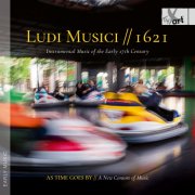 AS TIME GOES BY - A New Consort of Music - Ludi musici 1621: Instrumental Music of the Early 17th Century (2026) [Hi-Res]