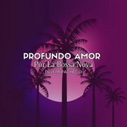 Delfim Pacheco - Profundo Amor por la Bossa Nova (2024)