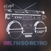 VA - Omg, I'm so Retro, Eight (2024)