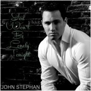 John Stephan - You Won't Be Lonely Tonight (2021)