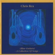 Chris Rea - (Blue Guitars) - A Collection Of Songs - (2007) CD-Rip