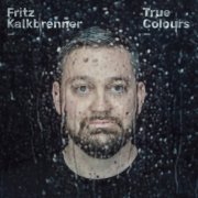 Fritz Kalkbrenner - True Colours (2020)