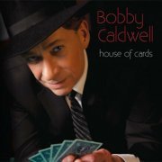 Bobby Caldwell - House of Cards (2012)