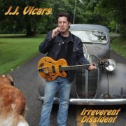 J.J. Vicars - Irreverent Dissident (2017)