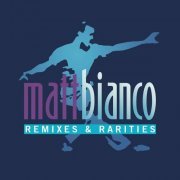 Matt Bianco - Remixes & Rarities (2022)