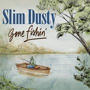 Slim Dusty - Gone Fishin' (2021)