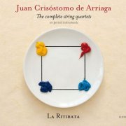 La Ritirata - Juan Crisostomo de Arriaga: The Complete String Quartets on Period Instruments (2014) [Hi-Res]