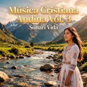 Sonari Vida - Música Cristiana Andina Vol. 3 (2026)