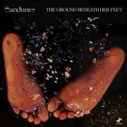 Sandunes - The Ground Beneath Her Feet (2023) [Hi-Res]