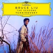 Bruce Liu - Tchaikovsky: The Seasons (2024) [Hi-Res]