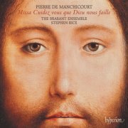 The Brabant Ensemble, Stephen Rice - Manchicourt: Missa Cuidez vous que Dieu & Other Sacred Music (2007)