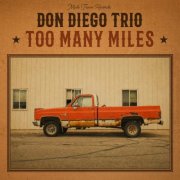 Don Diego Trio - Too Many Miles (2026)
