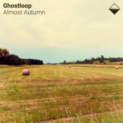 Ghostloop - Almost Autumn (2025)