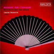 Louise Bessette - Regards sur L'Espagne: Reflections on Spain (2010) [Hi-Res]