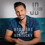 JD Shelburne - Straight from Kentucky (2021)