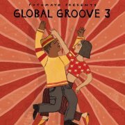 Putumayo - Global Groove 3 by Putumayo (2023)