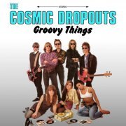 The Cosmic Dropouts - Groovy Things (2022) [Hi-Res]