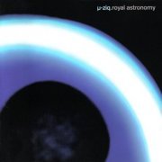 µ-Ziq - Royal Astronomy (1999) FLAC