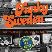 VA - Swedish Jazz Masters: Funky Sweden - Various Sounds of Jazz, Soul, Rock, Folk, Whatever (2013)