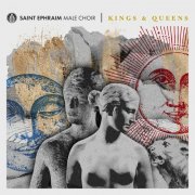 Saint Ephraim Male Choir - Kings & Queens (2022)