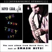 David Carr Jr. - You Know They Say (2019)