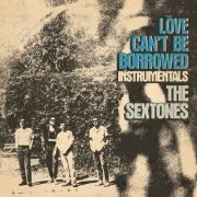 The Sextones - Love Can't Be Borrowed (Instrumentals) (2024)