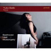 Yuko Batik - Beethoven, Liszt & Mussorgsky: Works for Piano (2016) [Hi-Res]