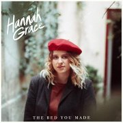 Hannah Grace - The Bed You Made (2019)