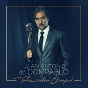 Juan Antonio de Dompablo - Todos vuelven siempre! (2023) Hi Res