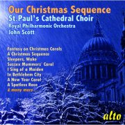 St.Paul’s Cathedral Choir, Royal Philharmonic Orchestra, John Scott - Our Christmas Sequence (2016)