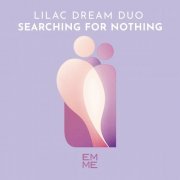 Lilac Dream Duo - Searching for Nothing (2023) Hi-Res