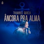 Thamires Garcia - Âncora Pra Alma (Ao Vivo) (2024) Hi-Res