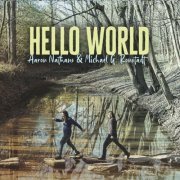 Aaron Nathans & Michael G. Ronstadt - Hello World (2023)