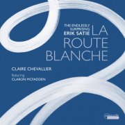 Claire Chevallier - La Route blanche: The Endlessly Surprising Erik Satie (2026) [Hi-Res]