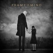 Frame of Mind - At the End of Your World (2018)