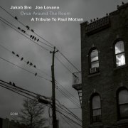 Jakob Bro & Joe Lovano - Once Around the Room: A Tribute to Paul Motian (2022) [Hi-Res]