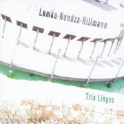 Johannes Lemke, André Nendza & Christoph Hillmann - Tria Lingvo (2010)