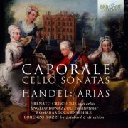 Romabarocca Ensemble & Lorenzo Tozzi - Caporale: Cello Sonatas, Handel: Arias (2019)