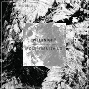 Weeknight - Post-Everything (2014) Lossless