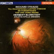 Herbert Blomstedt - Strauss: Till Eulenspiegels Lustige Streiche, Metamorphosen, Tod Und Verklarung (1989)