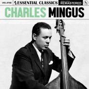 Charles Mingus - Essential Classics, Vol. 788: Charles Mingus (2025)