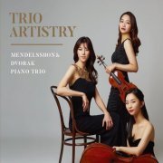 Trio ARTISTRY - Mendelsshon & Dvorak Piano Trio (2020)