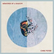 Chris Votek, Andrew Tholl, Adrianne Pope, Ben Bartelt, Derek Stein, Neelamjit Dhillon - Chris Votek: Memories of a Shadow (2022) [Hi-Res]