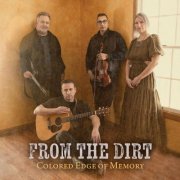 From the Dirt - Colored Edge of Memory (2025)